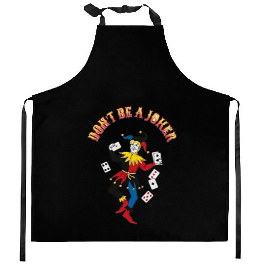 DONT BE A JOKER CARD Kitchen Aprons
