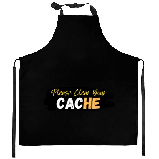 Please Clear Your Cache Kitchen Aprons