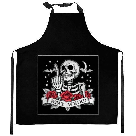 Stay weird skeleton middle finger Kitchen Aprons