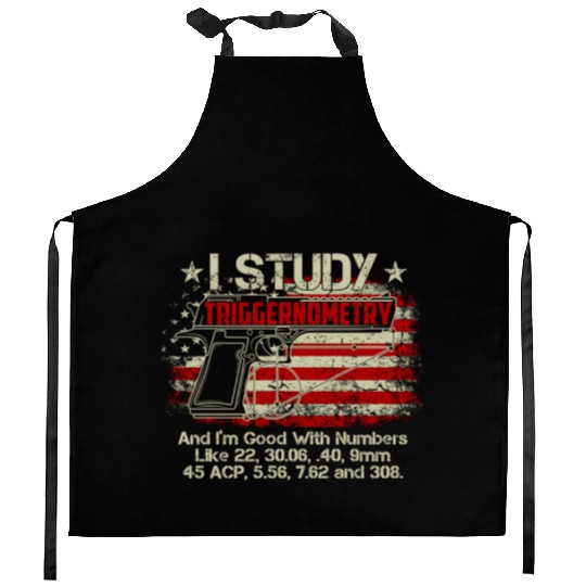 I Study Triggernometry Good With Numbers Gun Kitchen Aprons