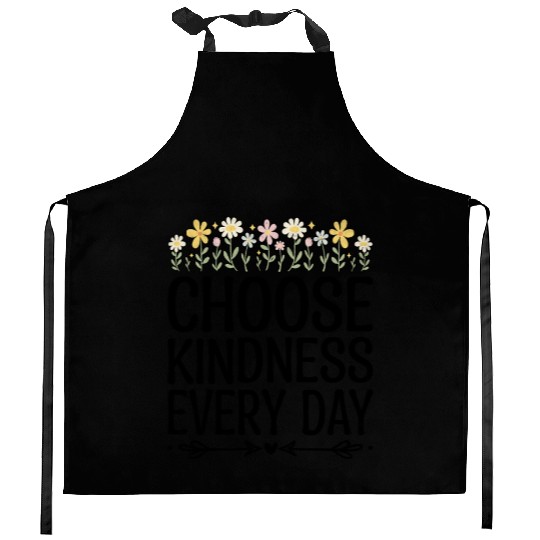 Choose Kindness Every Day Kitchen Aprons