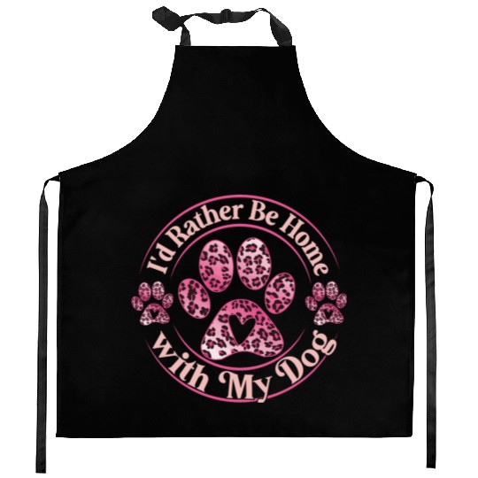 I d Rather Be Home with My Dog Lover Leopard Pink Kitchen Aprons