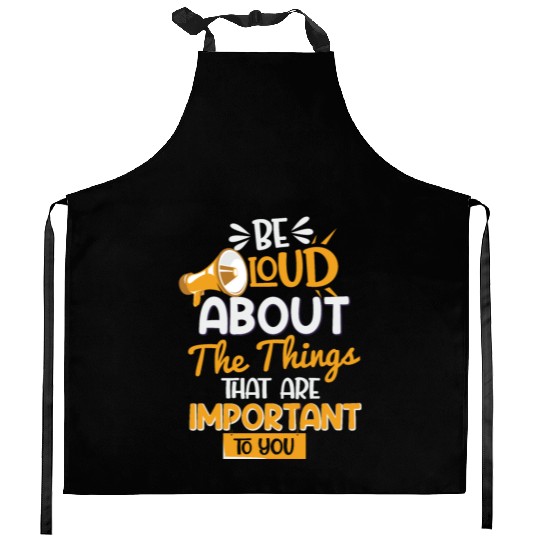 Parlez haut et fort des choses qui son important Kitchen Aprons