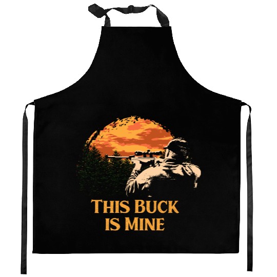This Buck is Mine Hunting Deer Hunter Elk Wild Ani Kitchen Aprons