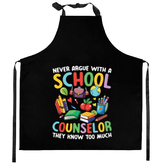 Never Argue With A School Counselor for a School Kitchen Aprons