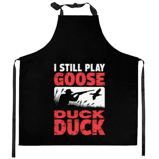 I Still Play Duck Duck Goose Kitchen Aprons Duck Hunt Kitchen Aprons