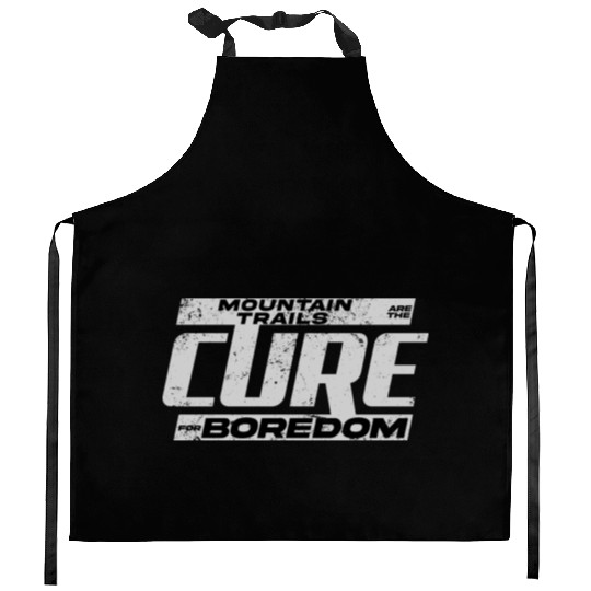 Mountain Trails Are The Cure For Boredom Kitchen Aprons