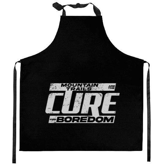 Mountain Trails Are The Cure For Boredom Kitchen Aprons