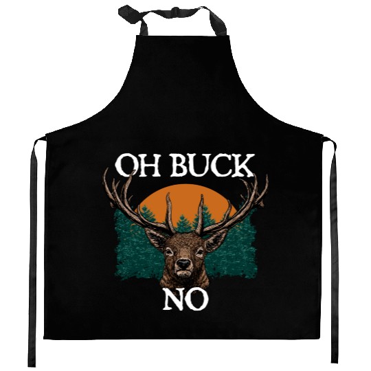 Oh Buck No Deer Hunting Elk Hunter Sayings Funny Kitchen Aprons