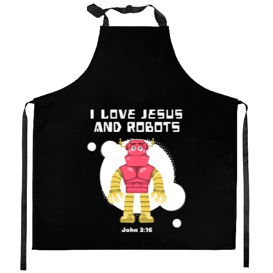 I Love Jesus and Robots, John 3:16 Kitchen Aprons