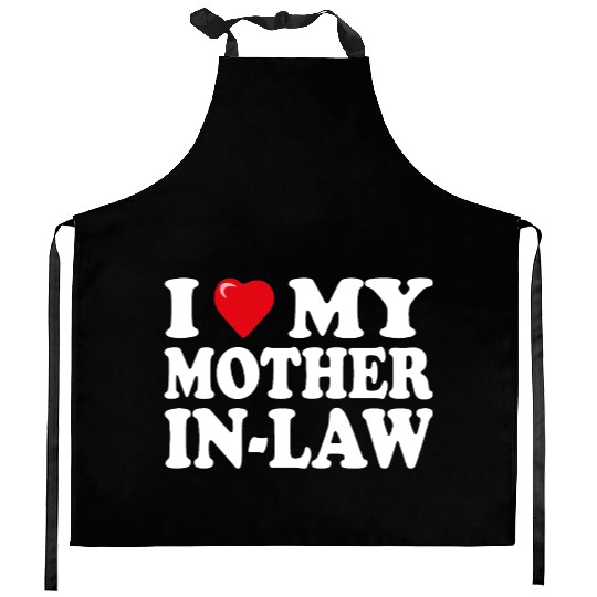 I love my mother-in-law for son-in-law Kitchen Aprons