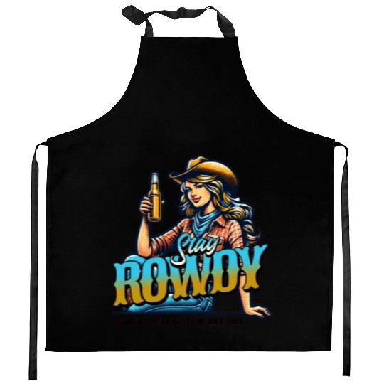 "Stay Rowdy - Bold and Fearless Kitchen Aprons