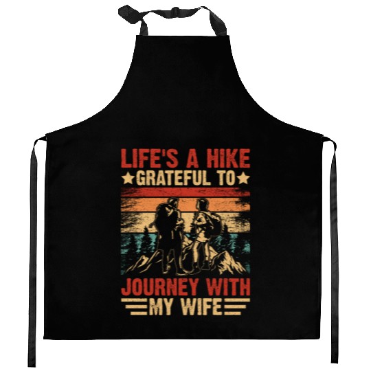 Life s a Hike Grateful to Journey with My Wife Kitchen Aprons