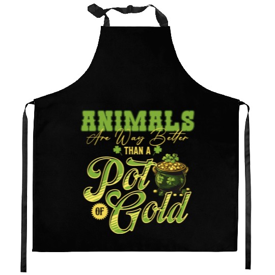 Animals Are Better Than a Pot of Gold St Patricks Kitchen Aprons