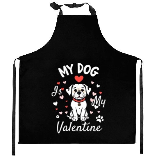 My Dog is My Valentine Kitchen Aprons