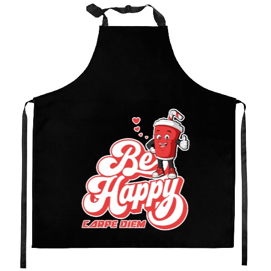 Be Happy - Carpe Diem - Seize The Day Motivational Kitchen Aprons