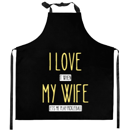 I Love My Wife Funny Husband,Pickleball Kitchen Aprons