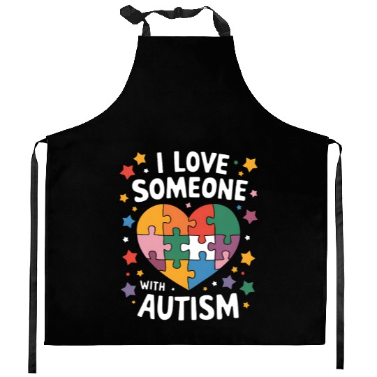 I Love Someone With Autism Autistic Awareness Kitchen Aprons