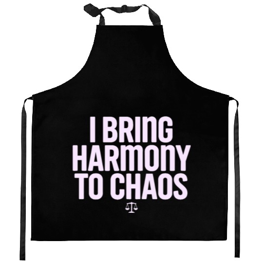 Libra Zodiac I Bring Harmony To Chaos Kitchen Aprons