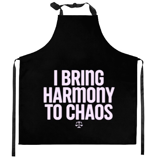 Libra Zodiac I Bring Harmony To Chaos Kitchen Aprons