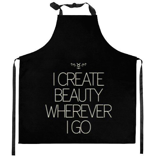 Taurus Zodiac: I Create Beauty Wherever I Go Kitchen Aprons