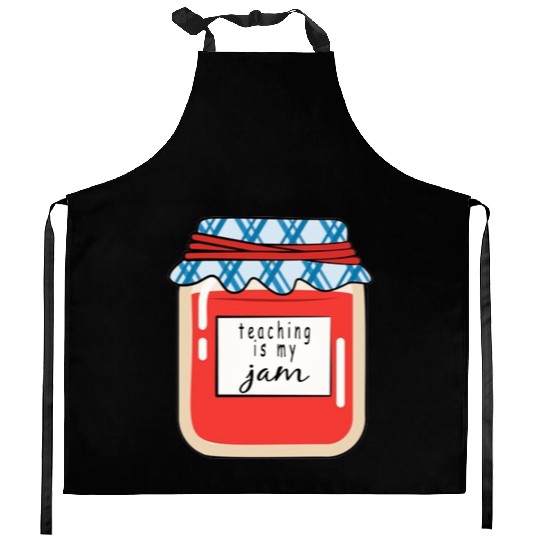 Teaching is my Jam,teacher,teacher appreciation Kitchen Aprons