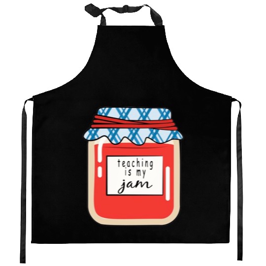 Teaching is my Jam,teacher,teacher appreciation Kitchen Aprons