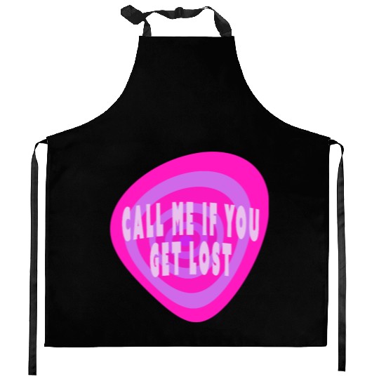 Call me if you get lost Kitchen Aprons