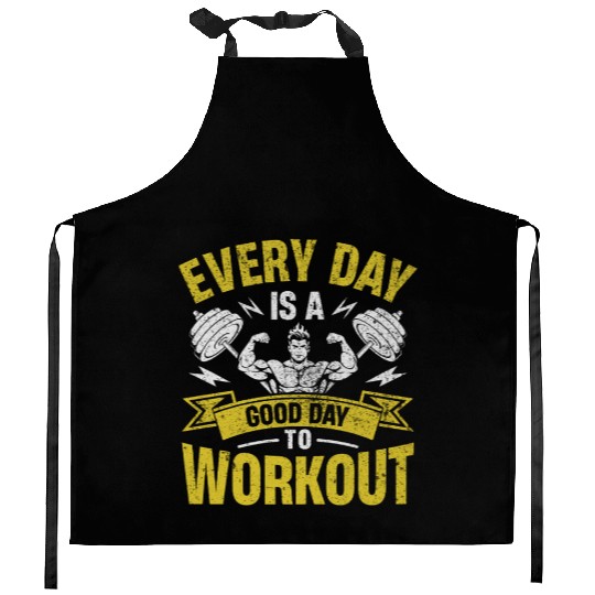 Every Day Is a Good Day to Workout Kitchen Aprons
