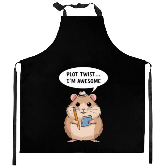 Hamster Writer Author Plot Twist I'm Awesome Kitchen Aprons