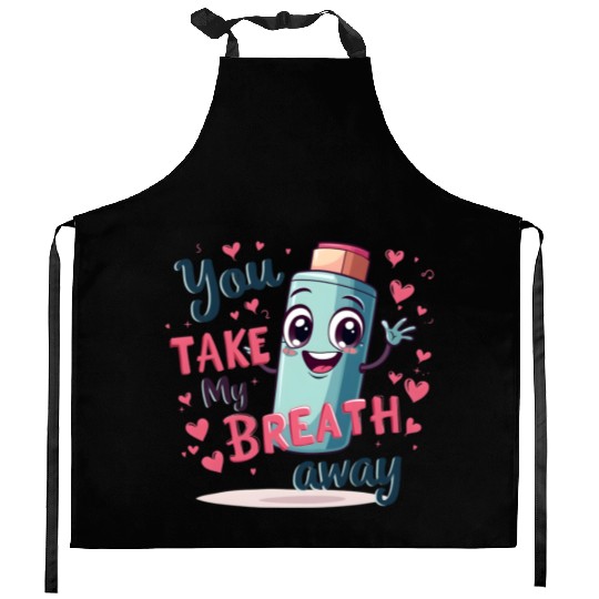You Take My Breath Away Cute Inhaler Funny Cartoon Kitchen Aprons