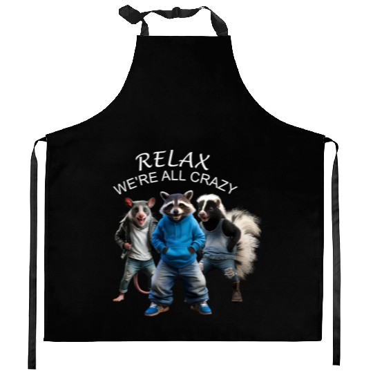 RELAX, WE'RE ALL CRAZY, STREET CATS PREPPY Kitchen Aprons