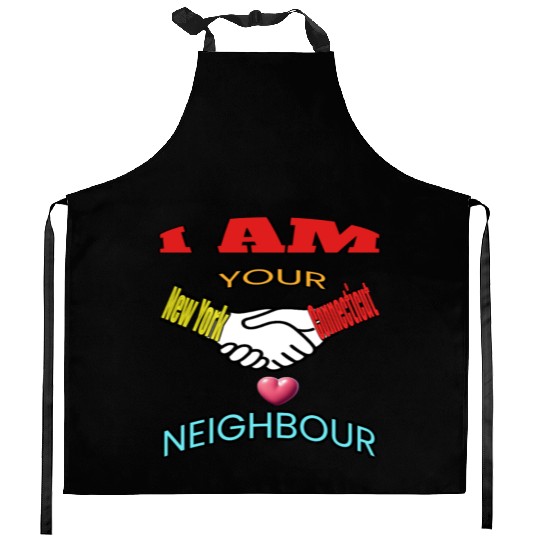 I AM YOUR NEIGHOUR NEW YORK AND CONNECTICUT Kitchen Aprons