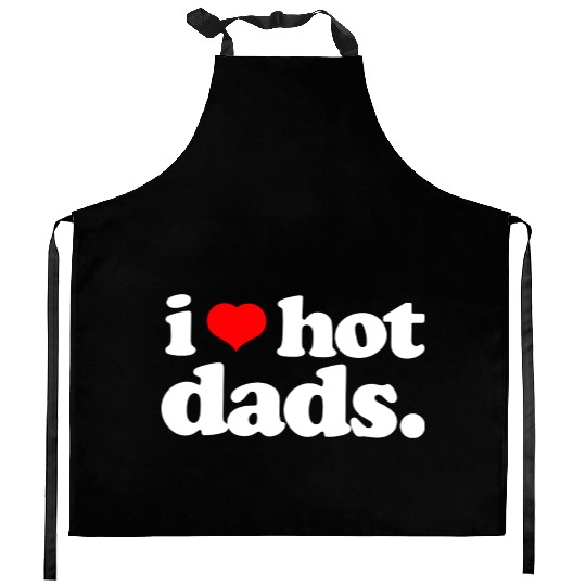 I Love Hot Dads Kitchen Aprons