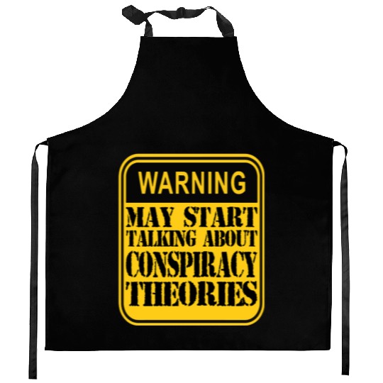 Warning: May Start Talking About Conspiracy Theori Kitchen Aprons