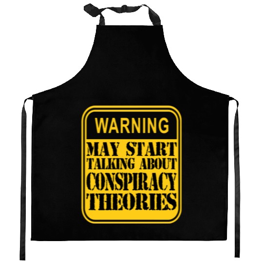 Warning: May Start Talking About Conspiracy Theori Kitchen Aprons