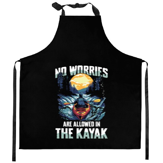 No Worries Allowed In The Kayak Adventure Kitchen Aprons