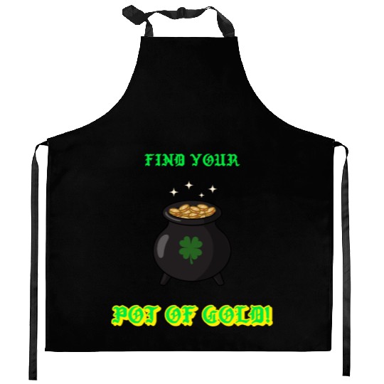 find your pot of gold Kitchen Aprons