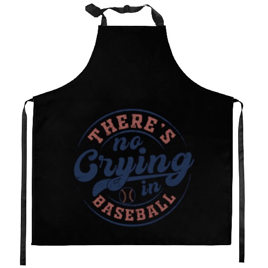 There's No Crying In Baseball Kitchen Aprons