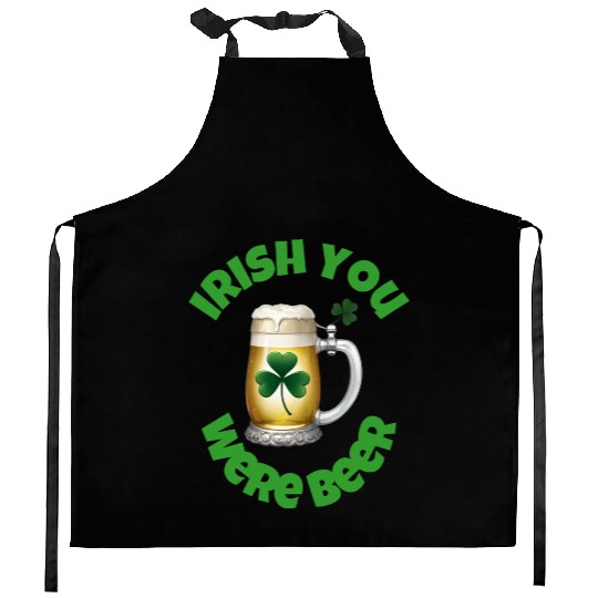 St. Patrick's Day - Irish you were Beer Kitchen Aprons
