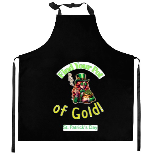Find Your Pot Of Gold gift for St Patrick's Day Kitchen Aprons