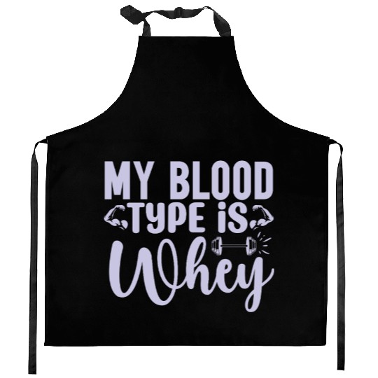 My Blood Type Is Whey Motivational Gym Workout Kitchen Aprons