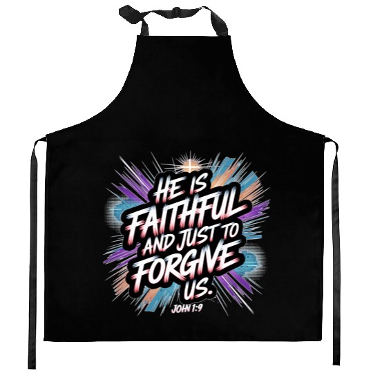 He Is Faithful and Just - Christian Graffiti Kitchen Aprons