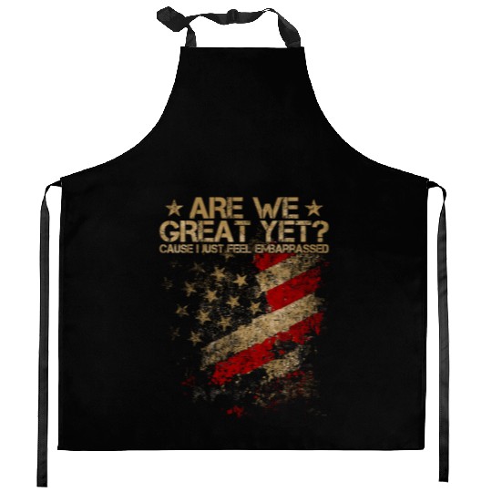 Anti-Trump - Are We Great Yet? Kitchen Aprons