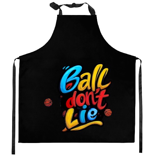 Ball Don't Lie - Street Hoops Typography Kitchen Aprons