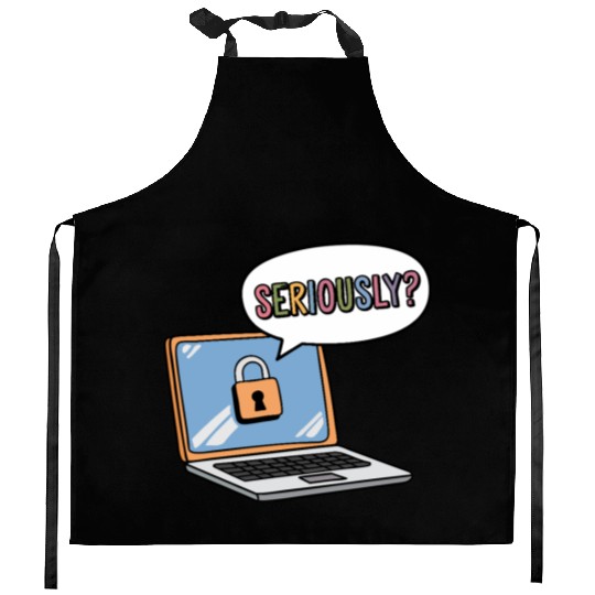 SERIOUSLY? a cartoon laptop with a lock icon Kitchen Aprons