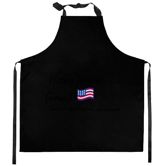 History Teacher Same As Normal Teacher Cooler Kitchen Aprons