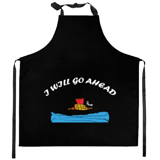 "I Will Go Ahead" Motivational Boat Art Kitchen Aprons –