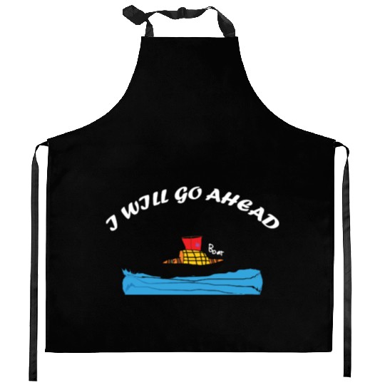 "I Will Go Ahead" Motivational Boat Art Kitchen Aprons –