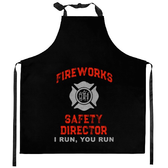 Fireworks Safety Director I Run You Run Kitchen Aprons